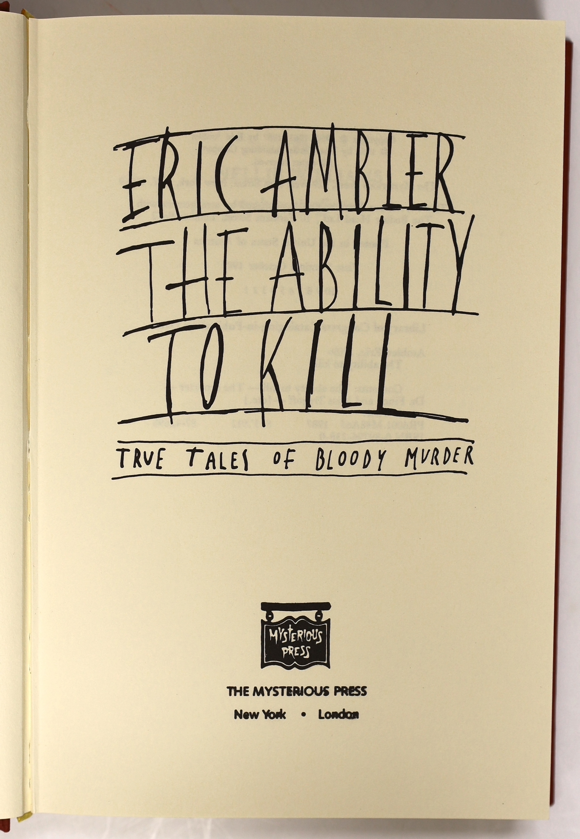 Ambler, Eric - The Army of the Shadows and Other Stories. Limited Edition (of 350 numbered copies, signed by the author). publisher's printed wrappers. Helsinki: Eurographica, 1986; Ambler, Eric - The Ability to Kill: tr